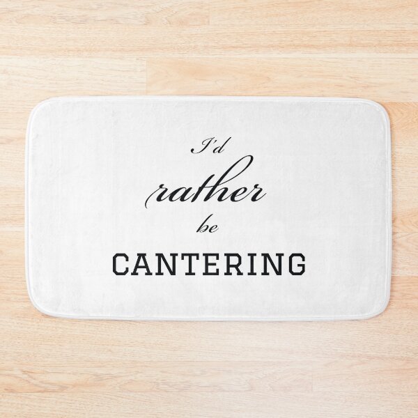 Item preview, I'd rather be cantering designed and sold by Gingatoo.