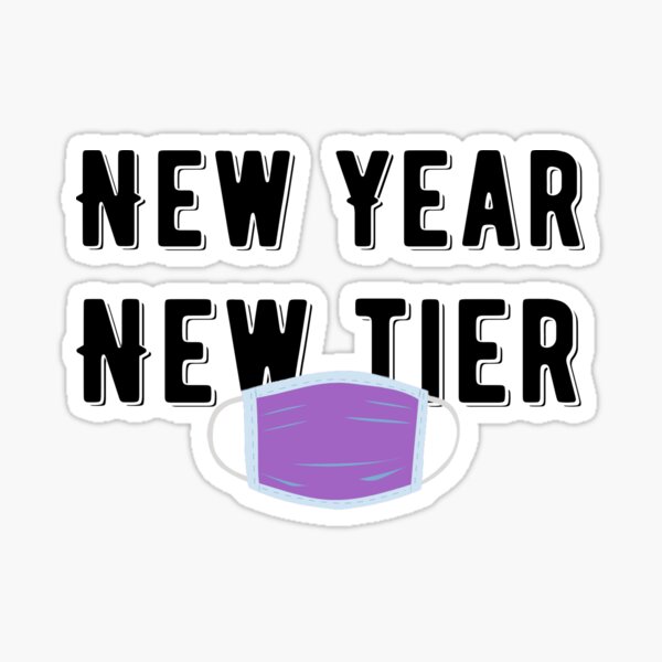 Item preview, New Year New Tier New Year New Tier Funny Quote designed and sold by AritraSur.