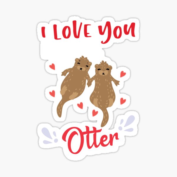 Item preview, I Love You Like No Otter Valentines Couple Gift designed and sold by GINIART.