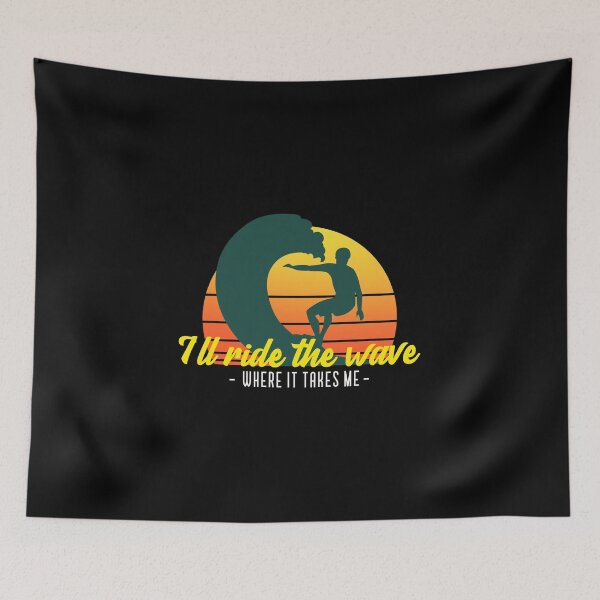 Item preview, I'll ride the wave where it takes me designed and sold by QuoteableTees.