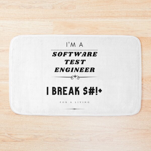 Item preview, I'm a Software Test Engineer I break $#!+ for a living designed and sold by DesignsWithMel.