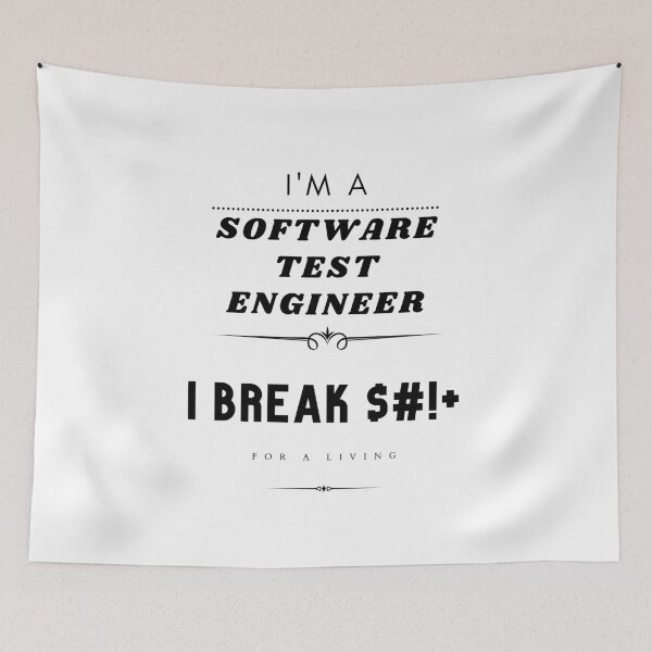 Item preview, I'm a Software Test Engineer I break $#!+ for a living designed and sold by DesignsWithMel.