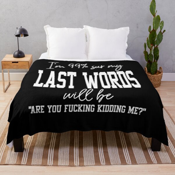 Item preview, My Last Words Funny Saying Joke Humorous Quote Man & Womens Gift T-Shirt designed and sold by Toumi ⭐⭐⭐⭐⭐.