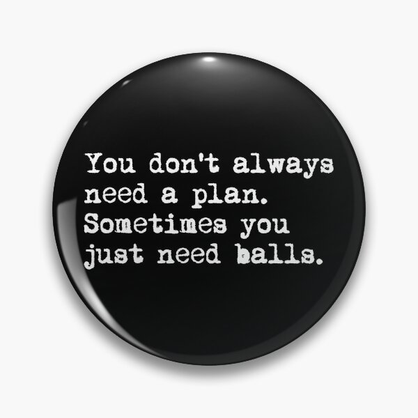 Item preview, You don't always need a plan. Sometimes you only need balls. Hustle Hip hop design designed and sold by AmongOtherThngs.