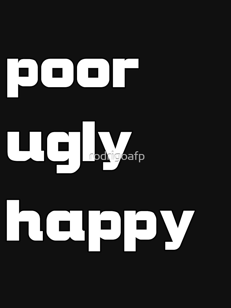 avail poor ugly happy shirt