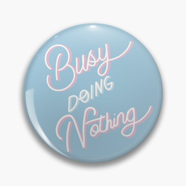 Item preview, Busy doing Nothing designed and sold by ToriaScarlett.
