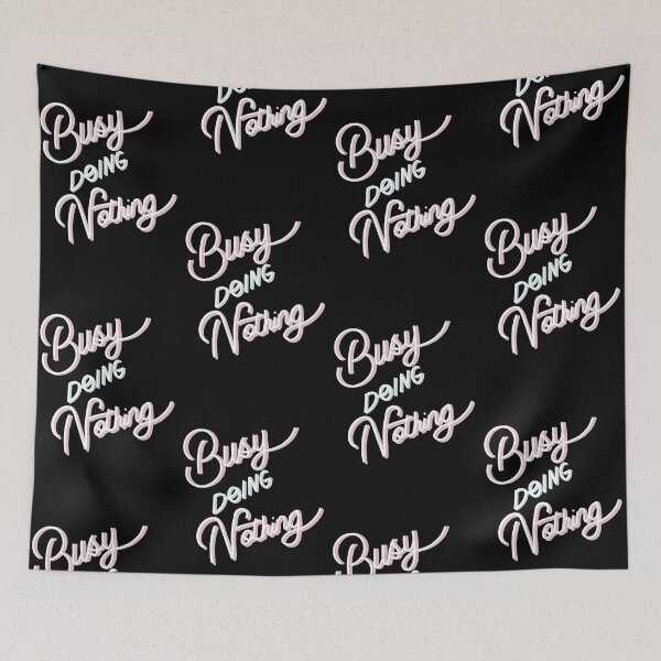 Item preview, Busy doing Nothing designed and sold by ToriaScarlett.