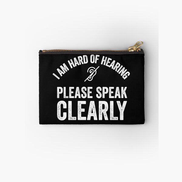 Item preview, I Am Hard Of Hearing Please Speak Clearly designed and sold by Jajulile.