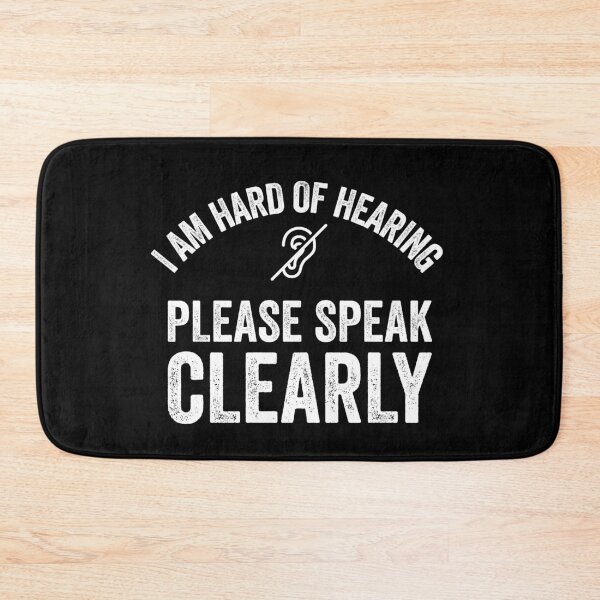 Item preview, I Am Hard Of Hearing Please Speak Clearly designed and sold by Jajulile.