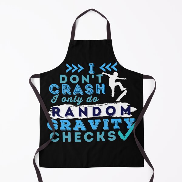 Item preview, I Don't Crash I Do Random Gravity Checks Skater designed and sold by Hoiho Adventure Shirts.