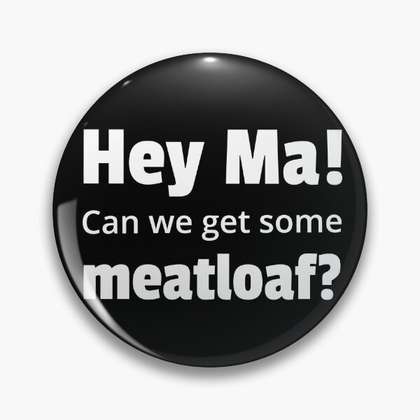 Item preview, Hey ! Can we get some meatloaf? designed and sold by QuoteableTees.