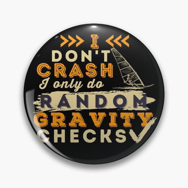 Item preview, I Don't Crash I Do Random Gravity Checks Windsurfing designed and sold by Hoiho Adventure Shirts.