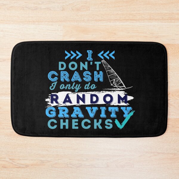 Item preview, I Don't Crash I Do Random Gravity Checks Windsurfing designed and sold by Hoiho Adventure Shirts.