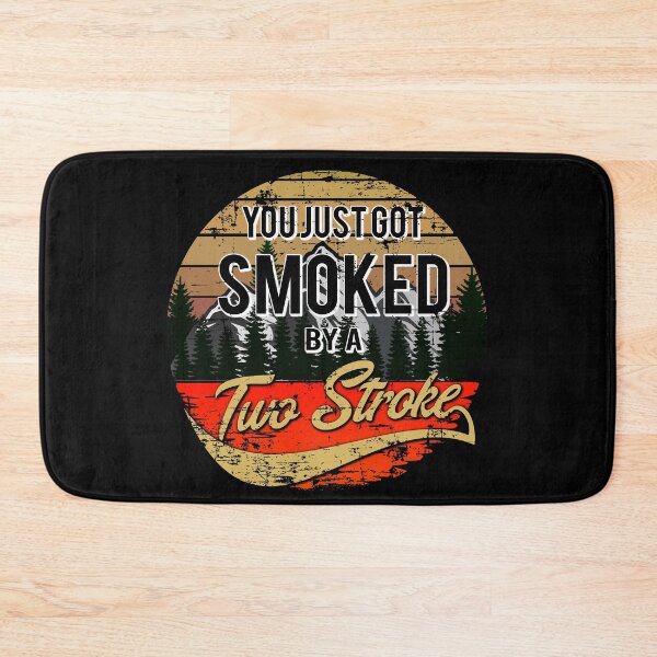 Item preview, You just got smoked by a Two Stroke designed and sold by starider.