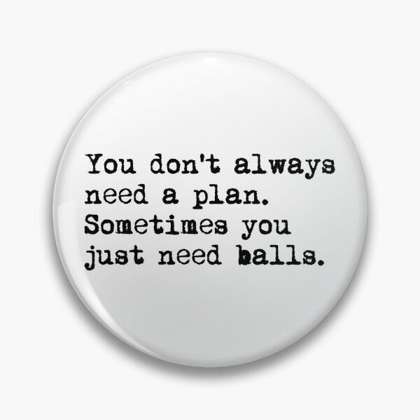 Item preview, You don't always need a plan. Sometimes you only need balls. Hustle Hip hop design designed and sold by AmongOtherThngs.