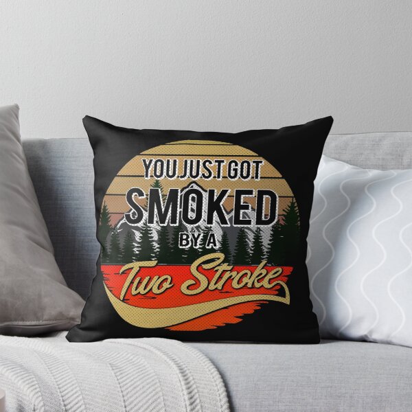 Item preview, You just got smoked by a Two Stroke designed and sold by starider.