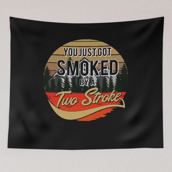 Item preview, You just got smoked by a Two Stroke designed and sold by starider.