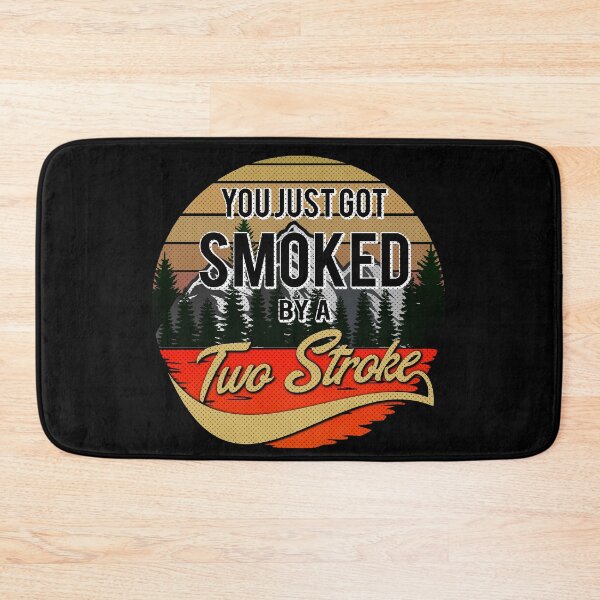 Item preview, You just got smoked by a Two Stroke designed and sold by starider.