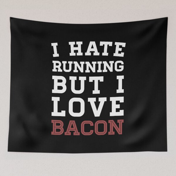 Item preview, I Hate Running But I Love Bacon designed and sold by anthonymzubia.