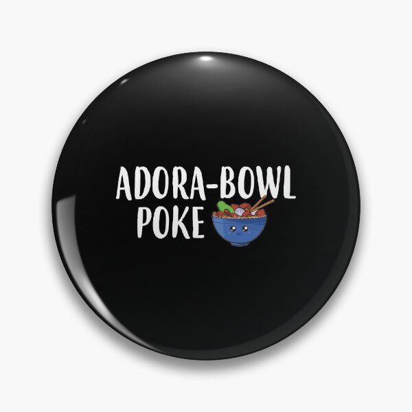 Item preview, Adora-Bowl Funny Poke Bowl design designed and sold by jakehughes2015.
