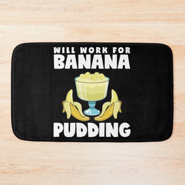 Item preview, Funny Will Work For Banana Pudding Funny Dessert Lover graphic designed and sold by jakehughes2015.