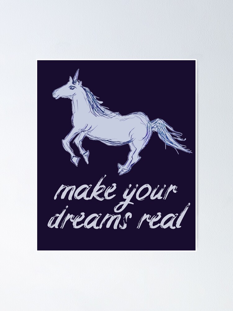 Thumbnail 1 of 3, Poster, Make Your Dreams Real Unicorn designed and sold by DesignsofNote.