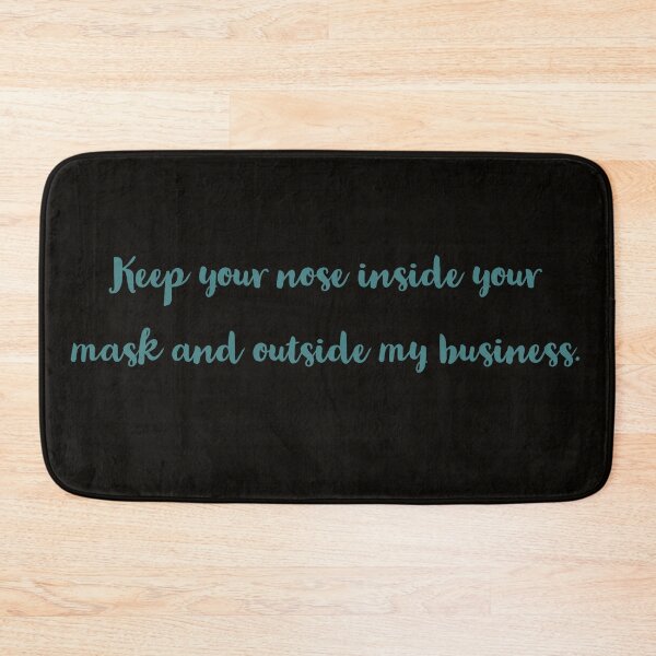 Item preview, Keep your nose inside your mask and outside my business- new covid strain designed and sold by Happy  Soul Store.