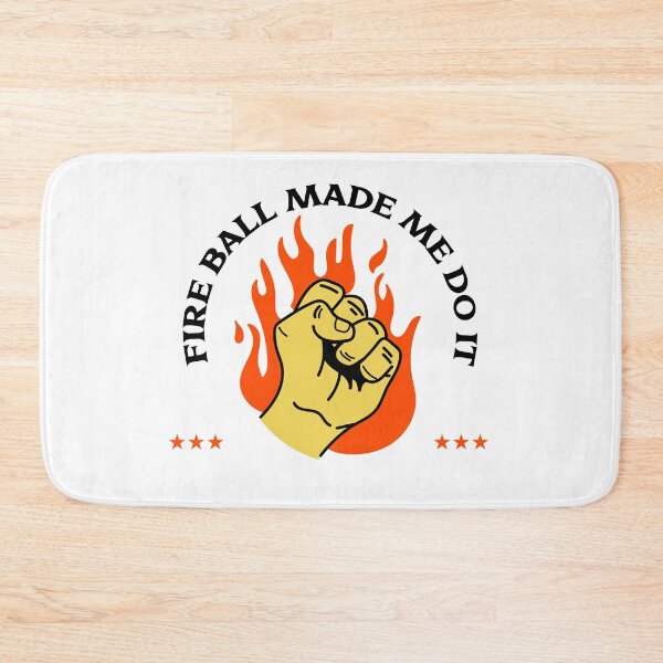 Item preview, Fireball made me do it designed and sold by Socool101.