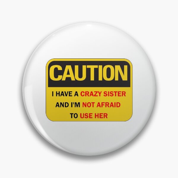 Item preview, Back off I have a crazy sister and I'm not afraid to use her - Funny Caution Warning Sign Black and Red lettering designed and sold by Deegital18.
