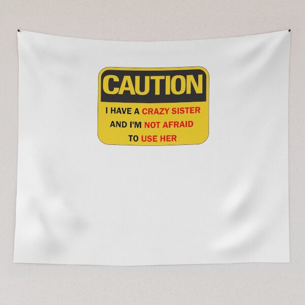 Item preview, Back off I have a crazy sister and I'm not afraid to use her - Funny Caution Warning Sign Black and Red lettering designed and sold by Deegital18.