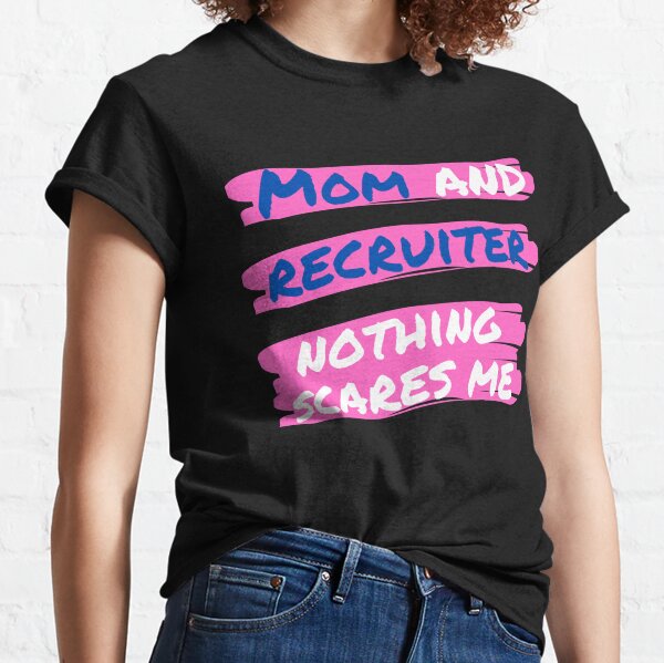 Recruiter Mom Life Gifts & Merchandise for Sale
