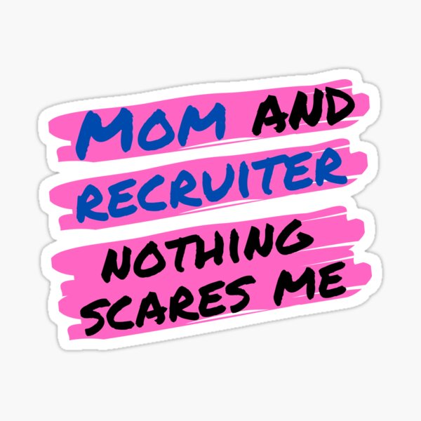 Item preview, Mom and Recruiter Nothing Scares me Funny Design designed and sold by Click-Like.