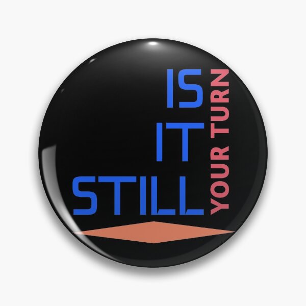 Item preview, Is It Still Your Turn? still game designed and sold by The Full Cart.
