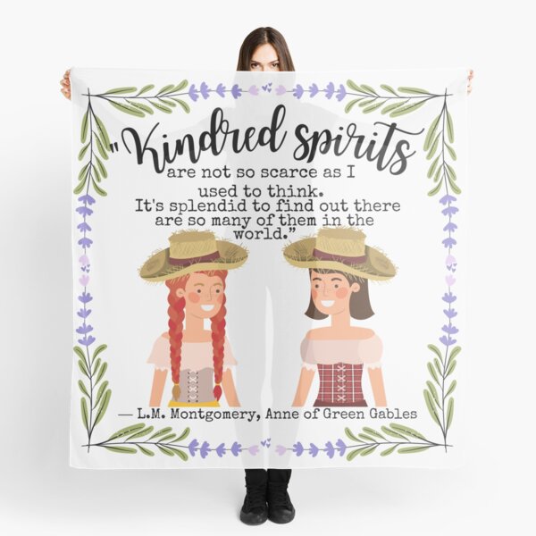 Kindred Spirits LM Montgomery book quote Scarf