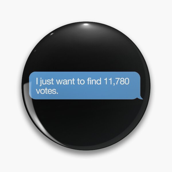 Item preview, I Just Want To Find 11,780 Votes Leak designed and sold by OldDannyBrown.