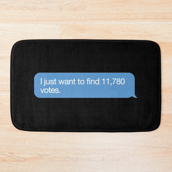 Item preview, I Just Want To Find 11,780 Votes Leak designed and sold by OldDannyBrown.