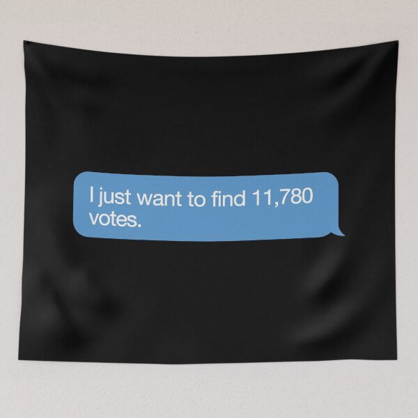 Item preview, I Just Want To Find 11,780 Votes Leak designed and sold by OldDannyBrown.