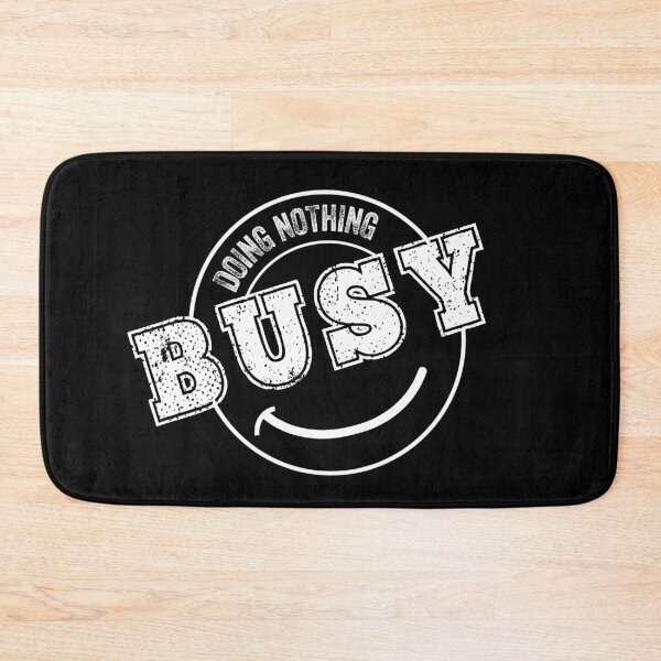 Item preview, Busy Doing Nothing designed and sold by Teelogic.