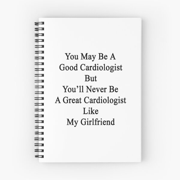 Item preview, You May Be A Good Cardiologist But You'll Never Be A Great Cardiologist Like My Girlfriend  designed and sold by supernova23.