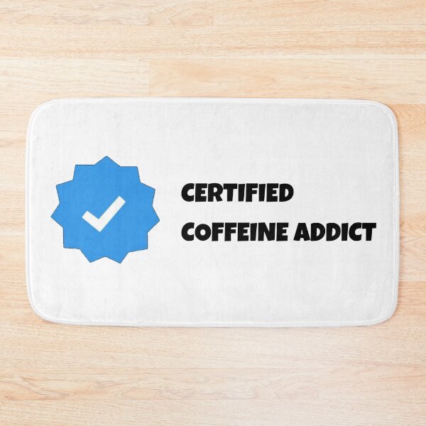 Item preview, Certified Coffeine Addict designed and sold by AnotherFA.