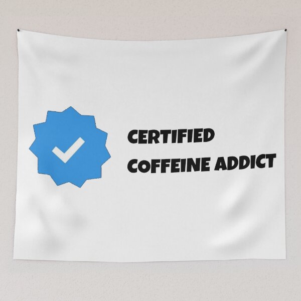 Item preview, Certified Coffeine Addict designed and sold by AnotherFA.