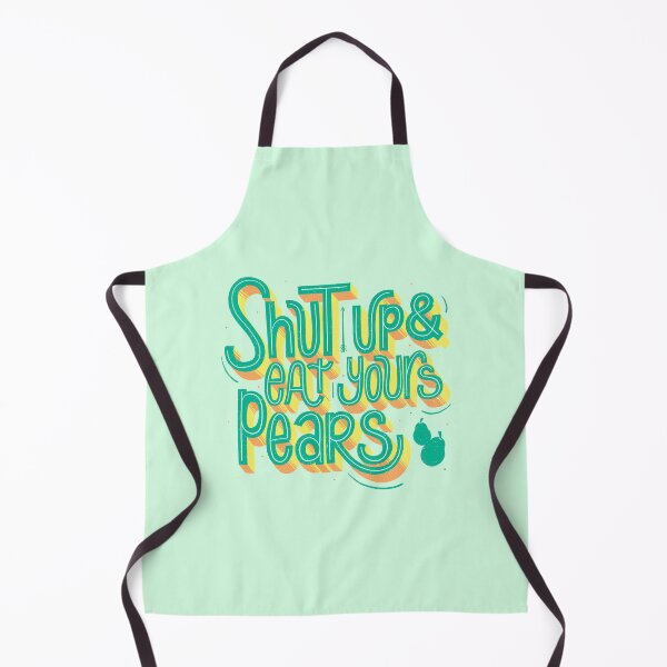 Item preview, Shut up & eat your pears designed and sold by am2c.