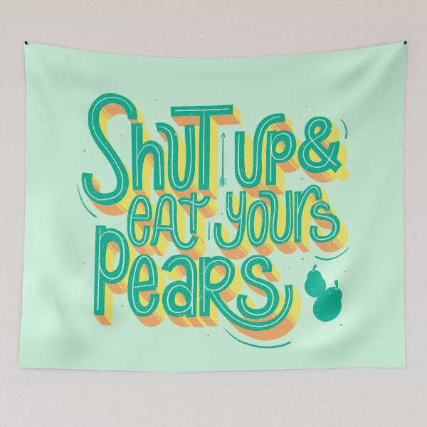 Item preview, Shut up & eat your pears designed and sold by am2c.