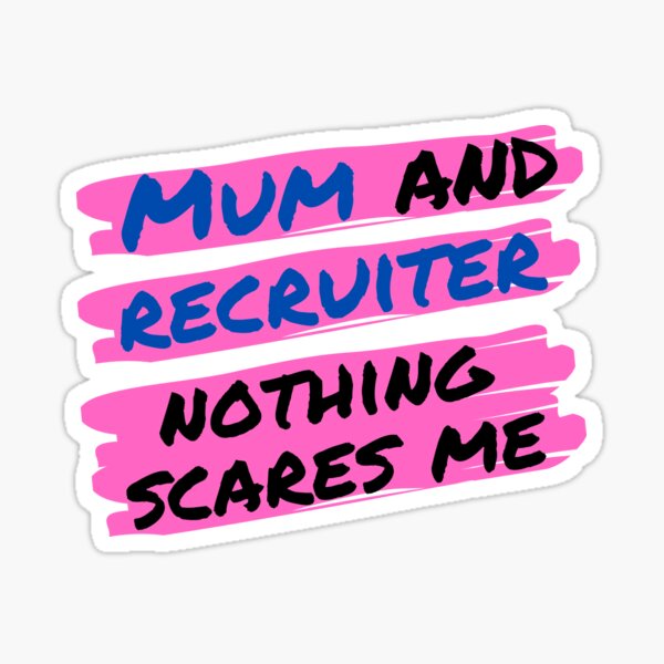Item preview, Mum and Recruiter Nothing Scares me  Funny Design designed and sold by Click-Like.