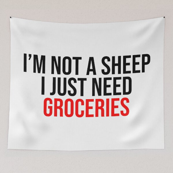 Item preview, I'm Not A Sheep I Just Need Groceries Comply designed and sold by Sour Soul.
