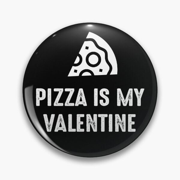 Item preview, Pizza is my valentine day  designed and sold by kobby-mendez.