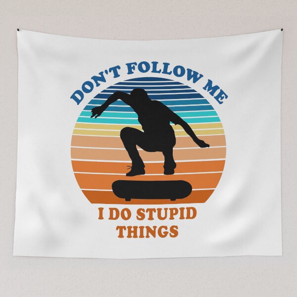 Item preview, Don't Follow Me I Do Stupid Things Skateboarding Skateboarder  designed and sold by fourstripes.