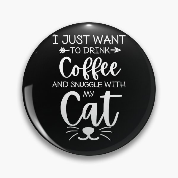 Item preview, I Just Want To Drink Coffee And Snuggle With My Cat designed and sold by ohmier.