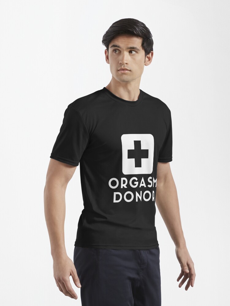 orgasm donor Active T Shirt