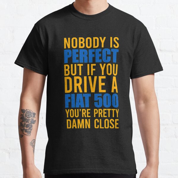 Fiat 500 Fiat 500 Besitzer Classic T-Shirt